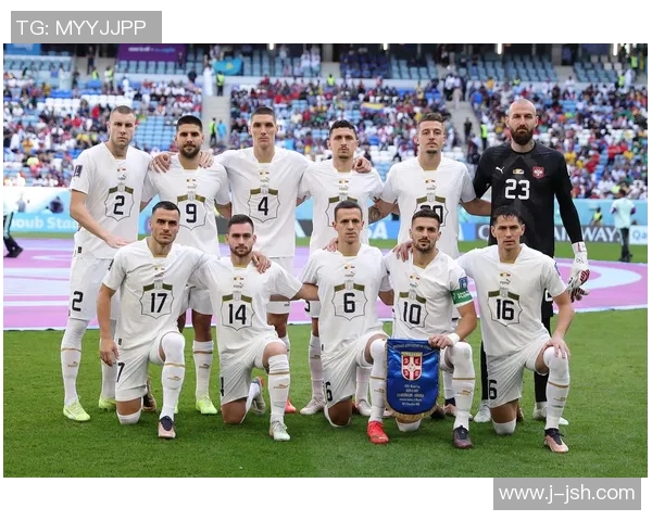 塞尔维亚足球球星集结展现实力与荣耀 引领国家队迈向新辉煌